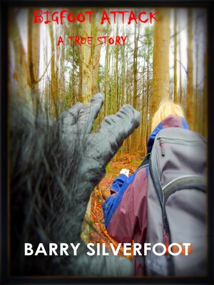 cover image of Bigfoot Attack: a True Story